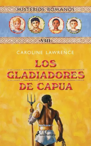 LOS GLADIADORES DE CAPUA (MISTERIOS ROMANOS 8)