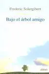 BAJO EL ÁRBOL AMIGO