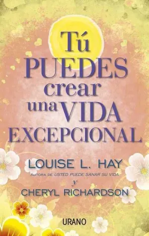 TÚ PUEDES CREAR UNA VIDA EXCEPCIONAL