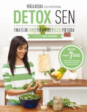 DETOX SEN PARA ESTAR SANOS POR DENTRO Y BELLOS POR FUERA DETOX SEN PARA ESTAR SANOS POR DENTRO Y BELLOS POR FUERA