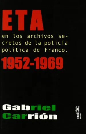 ETA EN LOS ARCHIVOS SECRETOS DE LA POLICÍA POLÍTICA DE FRANCO