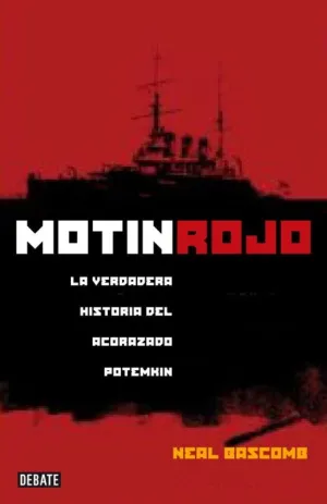 MOTÍN ROJO. LA VERDADERA HISTORIA DEL ACORAZADO POTEMKIN MOTÍN ROJO. LA VERDADERA HISTORIA DEL ACORAZADO POTEMKIN