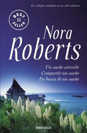 TRILOGÍA DE LOS SUEÑOS (UN SUEÑO ATREVIDO  COMPARTIR UN SUEÑO  EN BUSCA DE UN