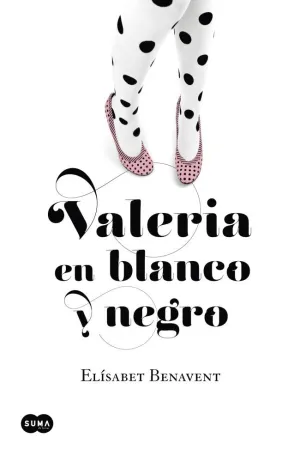 VALERIA EN BLANCO Y NEGRO (SAGA VALERIA 3)