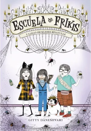 Y Llegó Hicklebee-Riyatulle (Escuela de Frikis 2)