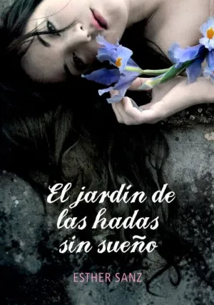 EL JARDÍN DE LAS HADAS SIN SUEÑO (EL BOSQUE 2) EL JARDÍN DE LAS HADAS SIN SUEÑO (EL BOSQUE 2)