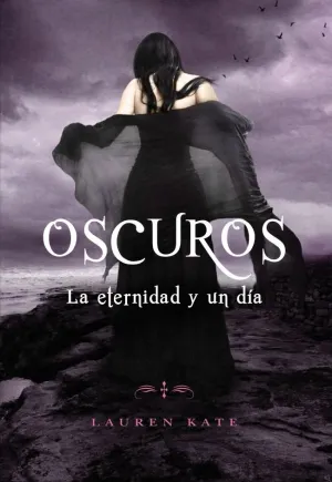 LA ETERNIDAD Y UN DÍA (OSCUROS 5) LA ETERNIDAD Y UN DÍA (OSCUROS 5)