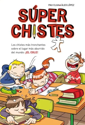 SÚPER CHISTES 1 - LOS CHISTES MÁS TRONCHANTES SOBRE EL LUGAR MÁS ABURRIDO DEL MU SÚPER CHISTES 1 - LOS CHISTES MÁS TRONCHANTES SOBRE EL LUGAR MÁS ABURRIDO DEL MU