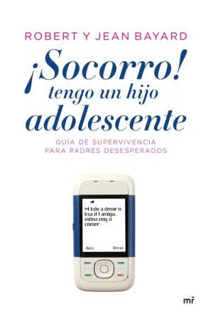 ¡SOCORRO!, TENGO UN HIJO ADOLESCENTE