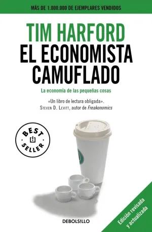 EL ECONOMISTA CAMUFLADO (EDICIÓN REVISADA Y ACTUALIZADA) EL ECONOMISTA CAMUFLADO (EDICIÓN REVISADA Y ACTUALIZADA)