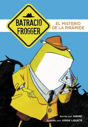 El Misterio de la Pirámide (Un Caso de Batracio Frogger 1)