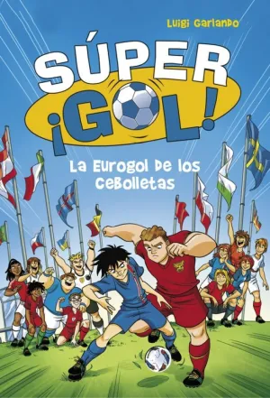 SÚPER ¡GOL! 7 - LA EUROGOL DE LOS CEBOLLETAS