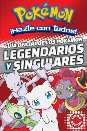 GUÍA OFICIAL DE LOS POKÉMON LEGENDARIOS Y SINGULARES (LIBRO OFICIAL) (GUÍA POKÉM GUÍA OFICIAL DE LOS POKÉMON LEGENDARIOS Y SINGULARES (LIBRO OFICIAL) (GUÍA POKÉM