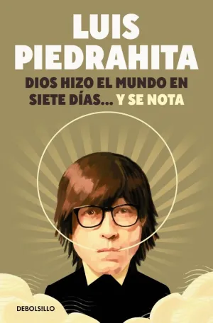 DIOS HIZO EL MUNDO EN SIETE DÍAS... Y SE NOTA