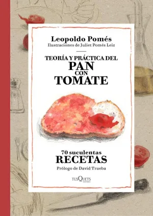 TEORÍA Y PRÁCTICA DEL PAN CON TOMATE TEORÍA Y PRÁCTICA DEL PAN CON TOMATE