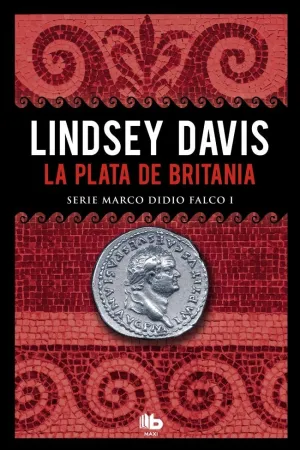 LA PLATA DE BRITANIA (SERIE MARCO DIDIO FALCO 1) LA PLATA DE BRITANIA (SERIE MARCO DIDIO FALCO 1)