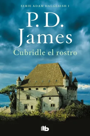 CUBRIDLE EL ROSTRO (ADAM DALGLIESH 1)