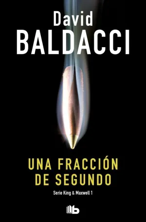 UNA FRACCIÓN DE SEGUNDO (SAGA KING Y MAXWELL 1)