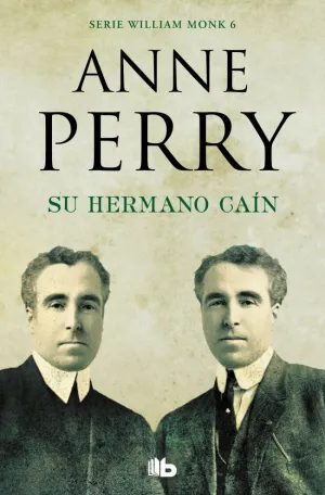 SU HERMANO CAÍN (DETECTIVE WILLIAM MONK 6)
