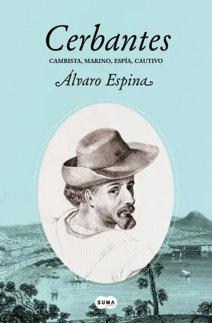 CERBANTES 2 - CAMBISTA, MARINO, ESPÍA, CAUTIVO
