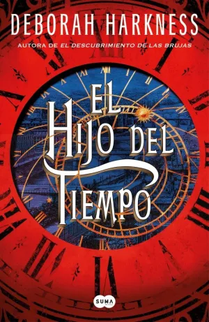 EL HIJO DEL TIEMPO (EL DESCUBRIMIENTO DE LAS BRUJAS 4)