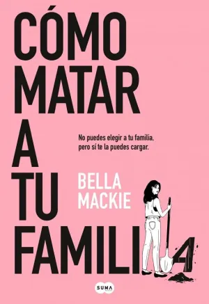 CÓMO MATAR A TU FAMILIA CÓMO MATAR A TU FAMILIA