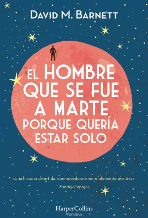 El Hombre que se Fue a Marte Porque Quería Estar Solo