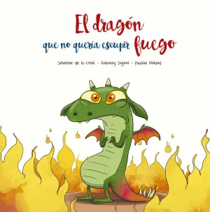 Dragón que no Quería Escupir Fuego, el