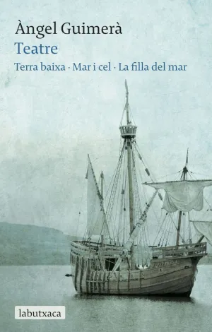 Teatre: Terra Baixa · Mar I Cel · la Filla del Mar
