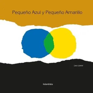 Pequeño Azul y Pequeño Amarillo. (Libros para Soñar