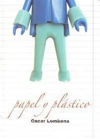PAPEL Y PLÁSTICO. DEL MADELMAN A LOS PETA ZETAS