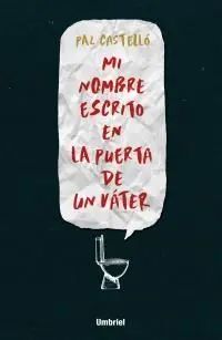 MI NOMBRE ESCRITO EN LA PUERTA DE UN VÁTER