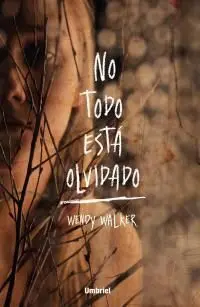 NO TODO ESTÁ OLVIDADO