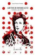 ARTHUR RIMBAUD, LA BELLEZA DEL DIABLO. TEXTOS 1872-1875