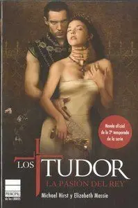 LOS TUDOR. LA PASIÓN DEL REY