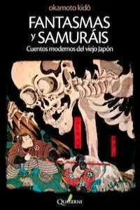 FANTASMAS Y SAMURÁIS. CUENTOS MODERNOS DEL VIEJO JAPÓN