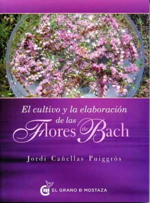 Cultivo y Elaboracion de las Flores de Bach