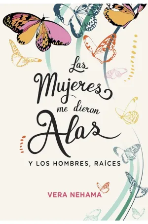 Las Mujeres me Dieron Alas y los Hombres, Raices