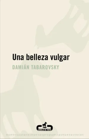 UNA BELLEZA VULGAR UNA BELLEZA VULGAR