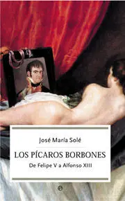 LOS PÍCAROS BORBONES LOS PÍCAROS BORBONES