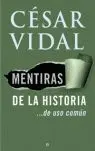 MENTIRAS DE LA HISTORIA ...DE USO COMÚN