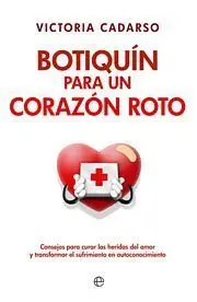 BOTIQUÍN PARA UN CORAZÓN ROTO BOTIQUÍN PARA UN CORAZÓN ROTO