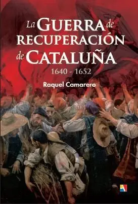 LA GUERRA DE RECUPERACIÓN DE CATALUÑA
