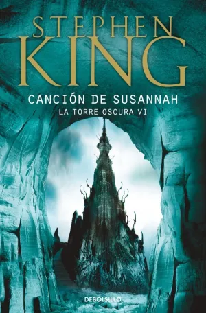 CANCIÓN DE SUSANNAH (LA TORRE OSCURA 6) CANCIÓN DE SUSANNAH (LA TORRE OSCURA 6)