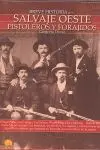 BREVE HISTORIA DEL SALVAJE OESTE. PISTOLEROS Y FORAJIDOS BREVE HISTORIA DEL SALVAJE OESTE. PISTOLEROS Y FORAJIDOS