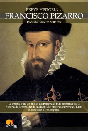 BREVE HISTORIA DE FRANCISCO PIZARRO