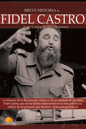 BREVE HISTORIA DE FIDEL CASTRO