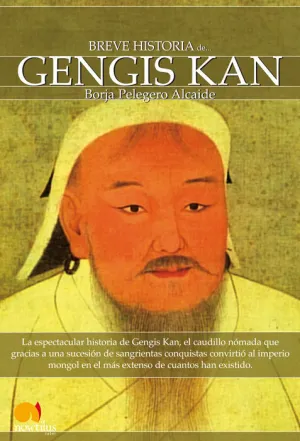 BREVE HISTORIA DE GENGIS KAN Y EL PUEBLO MONGOL