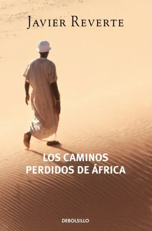 LOS CAMINOS PERDIDOS DE ÁFRICA (TRILOGÍA DE ÁFRICA 3) LOS CAMINOS PERDIDOS DE ÁFRICA (TRILOGÍA DE ÁFRICA 3)