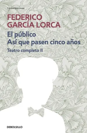 EL PÚBLICO ASÍ QUE PASEN CIEN AÑOS (TEATRO COMPLETO 2) EL PÚBLICO ASÍ QUE PASEN CIEN AÑOS (TEATRO COMPLETO 2)